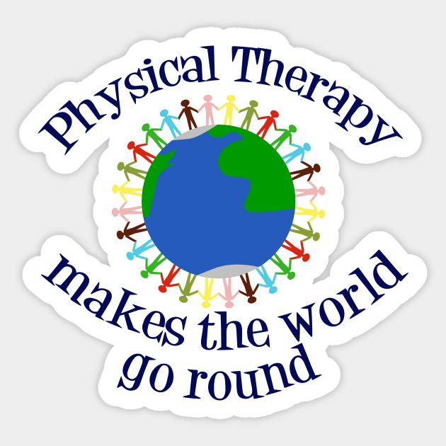 Inspirational Physical Therapy World Quote Sticker by epiclovedesigns